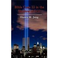 Bible Code 22 in the Shadow of 9/11