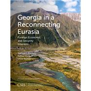 Georgia in a Reconnecting Eurasia Foreign Economic and Security Interests