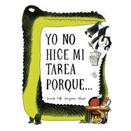 Yo No Hice Mi Tarea Porque . . . (I Didn't Do My Homework Because . . . Spanish Edition)
