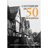 Canterbury in 50 Buildings