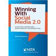 Winning with Social Media 2.0 A Desktop Guide for Lawyers Using Social Media in Litigation and Trial