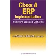 Class A ERP Implementation Integrating Lean and Six Sigma