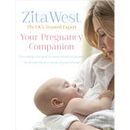 Your Pregnancy Companion Everything You Need to Know About Pregnancy, Birth and the First Weeks of Parenthood