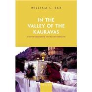 In the Valley of the Kauravas A Divine Kingdom in the Western Himalaya