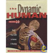 The Dynamic Human, Version 2.0: The 3d Visual Guide to Anatomy & Physiology: Macintosh and Windows