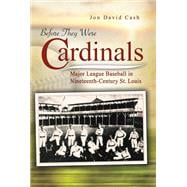 Before They Were Cardinals