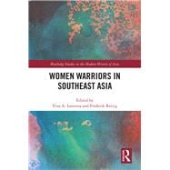 Women Warriors in Southeast Asia