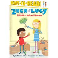 Zach and Lucy and the Museum of Natural Wonders Ready-to-Read Level 3