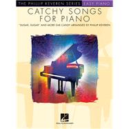 Catchy Songs for Piano arr. Phillip Keveren The Phillip Keveren Series Easy Piano