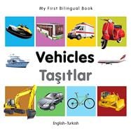 My First Bilingual Book–Vehicles (English–Turkish)
