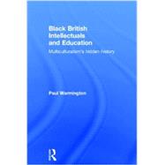 Black British Intellectuals and Education: MulticulturalismÆs hidden history