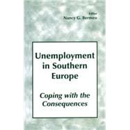 Unemployment in Southern Europe: Coping with the Consequences: Coping with the Consequences