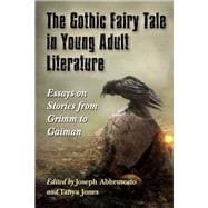 The Gothic Fairy Tale in Young Adult Literature