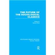 The Future of the Sociological Classics