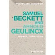 Samuel Beckett and Arnold Geulincx Tracing 'a literary fantasia'