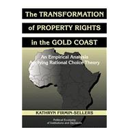 The Transformation of Property Rights in the Gold Coast: An Empirical Study Applying Rational Choice Theory