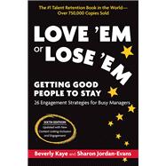 Love 'Em or Lose 'Em, Sixth Edition Getting Good People to Stay