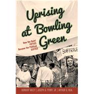 Uprising at Bowling Green: How the Quiet Fifties Became the Political Sixties