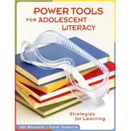 Power Tools for Adolescent Literacy : Strategies for Learning