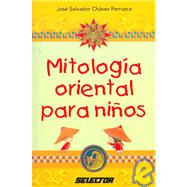 Mitologia Oriental Para Ninos/ Oriental Mithology for Kids