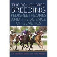 Thoroughbred Breeding Pedigree Theories and the Science of Genetics