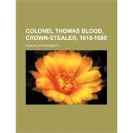 Colonel Thomas Blood, Crown-stealer