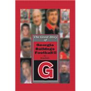 The Great Story of  Georgia Bulldogs Football Ii