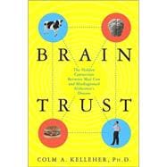 Brain Trust : The Hidden Connections Between Mad Cow and Misdiagnosed Alzheimer's Disease,9780743499354