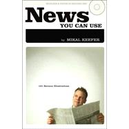 News You Can Use: 101 Sermon Illustrations with CDROM