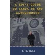 A Spy's Guide to Santa Fe and Albuquerque
