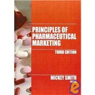Principles of Pharmaceutical Marketing, Third Edition