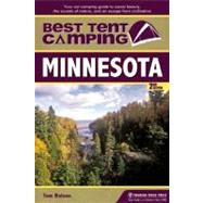 Best Tent Camping: Minnesota Your Car-Camping Guide to Scenic Beauty, the Sounds of Nature, and an Escape from Civilization
