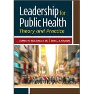 Leadership for Public Health: Theory and Practice