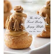 The Art of French Pastry A Cookbook