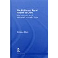 The Politics of Rural Reform in China: State Policy and Village Predicament in the Early 2000s
