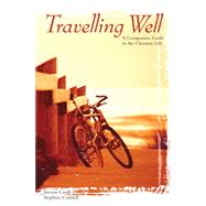 Travelling Well: Companion Guide to the Christian Faith