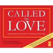 Called to Love : Approaching John Paul II's Theology of the Body