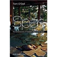 Spas The Cultural Economy of Hospitality, Magic and the Senses