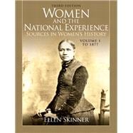 Women and the National Experience  Sources in Women's History, Volume 1 to 1877