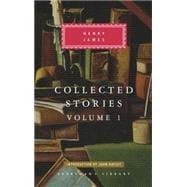Collected Stories of Henry James Volume 1; Introduction by John Bayley