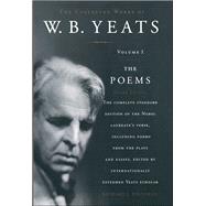 The Collected Works of W. B. Yeats Volume I: The Poems, 2nd Edition
