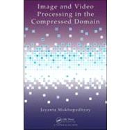 Image and Video Processing in the Compressed Domain
