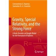 Gravity, Special Relativity, and the Strong Force