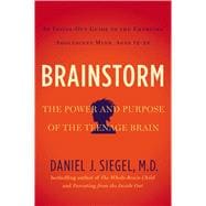 Brainstorm The Power and Purpose of the Teenage Brain,9781585429356