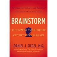 Brainstorm The Power and Purpose of the Teenage Brain