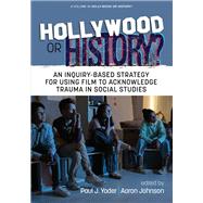Hollywood or History?: An Inquiry-Based Strategy for Using Film to Acknowledge Trauma in Social Studies