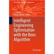 Intelligent Engineering Optimisation with the Bees Algorithm