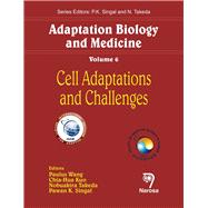 Adaptation Biology and Medicine, Volume 6 Cell Adaptations and Challenges