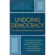 Undoing Democracy The Politics of Electoral Caudillismo
