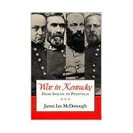 War in Kentucky : From Shiloh to Perryville